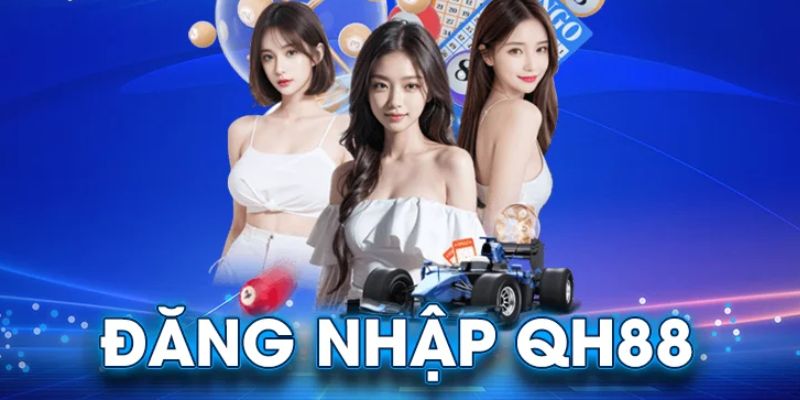 Hướng dẫn đăng nhập QH88 trên máy tính
